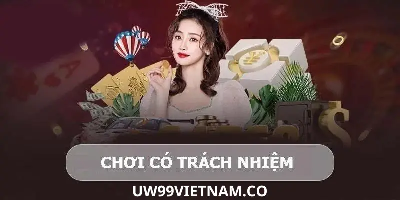 Chơi có trách nhiệm uw99